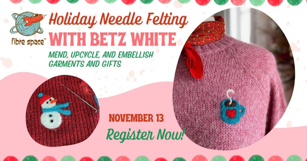 Holiday Needle Felting with Betz White